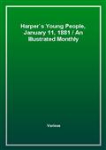 Harper's Young People, January 11, 1881An Illustrated Monthly
