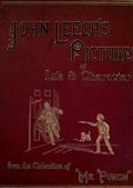 John Leech`s Pictures Of Life And Character, Volume I (of III) / From The Collection Of Mr. Punch""