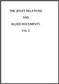 The Jesuit Relations and Allied Documents, Vol. I: Acadia, 1610-1613
