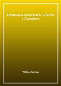 Holinshed Chronicles, Volume I, Complete