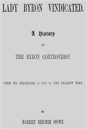 Lady Byron VindicatedA History of The Byron Controversy