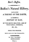 Buffon`s Natural History, Volume I (of 10) / Containing a Theory of the Earth, a General History of / Man, of the Brute Creation, and of Vegetables, Mineral, /&c.&c
