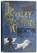 Stanley in Africa / The Wonderful Discoveries and Thrilling Adventures of the / Great African Explorer, and Other Travelers, Pioneers and / Missionaries