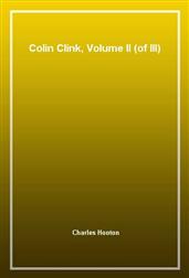Colin Clink, Volume II (of III)