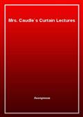 Mrs. Caudle's Curtain Lectures