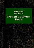Margaret Brown's French Cookery Book