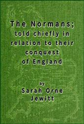 The Normans / told chiefly in relation to their conquest of England