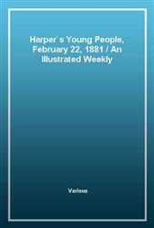 Harper's Young People, February 22, 1881An Illustrated Weekly