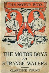 The Motor Boys in Strange Waters / or, Lost in a Floating Forest