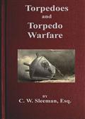 Torpedoes and Torpedo Warfare