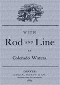 With Rod and Line in Colorado Waters