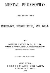 Mental Philosophy: Including the Intellect, Sensibilities, and Will