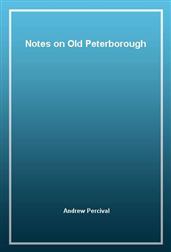 Notes on Old Peterborough