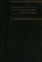 Thoughts on Life and Religion / An Aftermath from the Writings of The Right Honourable / Professor Max Muller