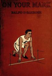 On Your Mark! A Story of College Life and Athletics