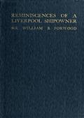 Reminiscences of a Liverpool Shipowner, 1850-1920