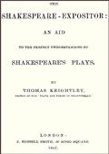 The Shakespeare-Expositor: An Aid to the Perfect Understanding of Shakespeare`s Plays