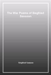 The War Poems of Siegfried Sassoon