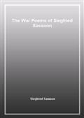 The War Poems of Siegfried Sassoon