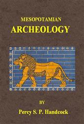 Mesopotamian Archaeology / An introduction to the archaeology of Mesopotamia and Assyria