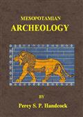 Mesopotamian Archaeology / An introduction to the archaeology of Mesopotamia and Assyria