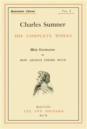Charles Sumner; his complete works, volume 1 (of 20)