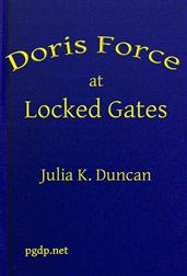 Doris Force at Locked GatesOr Saving a Mysterious Fortune