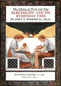 The Library of Work and Play: Electricity and Its Everyday Uses