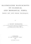 Illuminated Manuscripts in Classical and Mediaeval TimesTheir Art and their Technique
