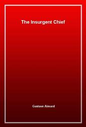 The Insurgent Chief