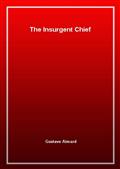 The Insurgent Chief