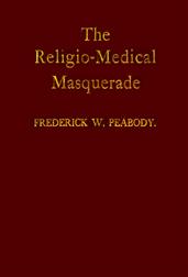 The Religio-Medical Masquerade / A Complete Exposure of Christian Science
