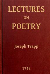 Lectures on Poetry / Read in the Schools of Natural Philosophy at Oxford