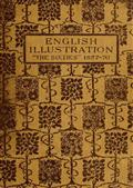 English Illustration 'The Sixties': 1855-70With Numerous Illustrations by Ford Madox Brown; A. Boyd Houghton; Arthur Hughes; Charles Keene; M. J. Lawless; Lord Leighton,P.R.A.; Sir J. E. Millais,P