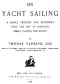 On Yacht SailingA simple Treatise for Beginners upon the Art of HandlingSmall Yachts and Boats