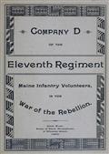 Roster and Statistical Record of Company D, of the Eleventh Regiment Maine Infantry Volunteers / With a Sketch of Its Services in the War of the Rebellion