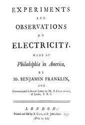 Experiments and Observations on Electricity made at Philadelphia in America