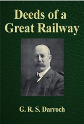 Deeds of a Great RailwayA record of the enterprise and achievements of the Londonand North-Western Railway company during the Great War
