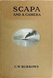 Scapa and a Camera / Pictorial Impressions of Five Years Spent at the Grand Fleet Base