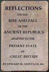 Reflections on the Rise and Fall of the Ancient Republicks / Adapted to the Present State of Great Britain