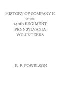 History of Company K of the 140th Regiment Pennsylvania Volunteers (1862-'65)
