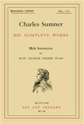 Charles Sumner; his complete works, volume 3 (of 20)