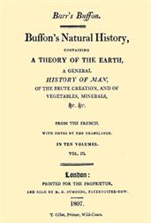 Buffon`s Natural History, Volume III (of 10) / Containing a Theory of the Earth, a General History of Man, of the Brute Creation, and of Vegetables, Minerals,&c.&c.