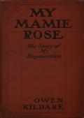 My Mamie RoseThe Story of My Regeneration