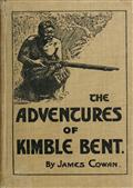 The adventures of Kimble Bent / A story of wild life in the New Zealand bush