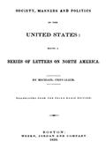 Society, Manners and Politics in the United States / Being a Series of Letters on North America