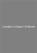 London`s Heart / A Novel