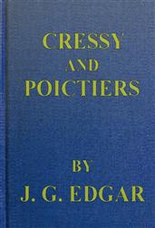 Cressy and PoictiersThe Story of the Black Prince's Page