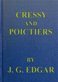 Cressy and PoictiersThe Story of the Black Prince's Page