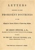 Spencer`s Letters / Letters Exhibiting the Most Prominent Doctrines of the / Church of Jesus Christ of Latter-Day Saints